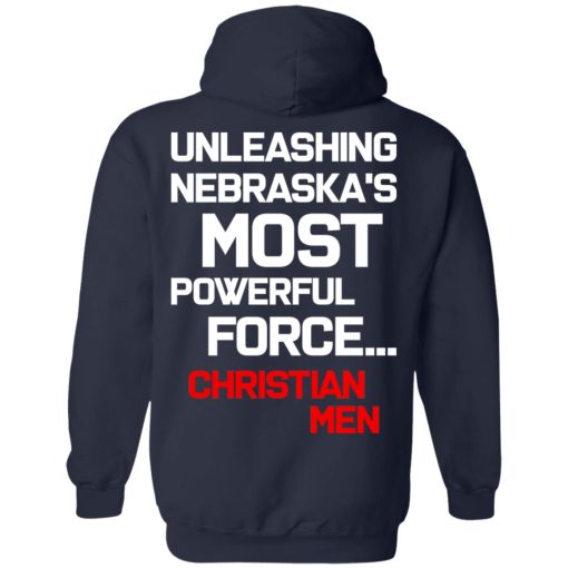 Unleashing Nebraska's Most Powerful Force Christian Men T-Shirts, Hoodies, Long Sleeve 19