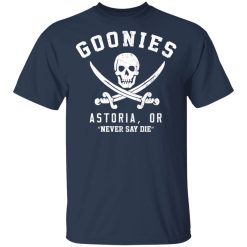 Goonies Astoria Never Say Die T-Shirts, Hoodies, Long Sleeve 31