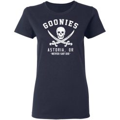 Goonies Astoria Never Say Die T-Shirts, Hoodies, Long Sleeve 39
