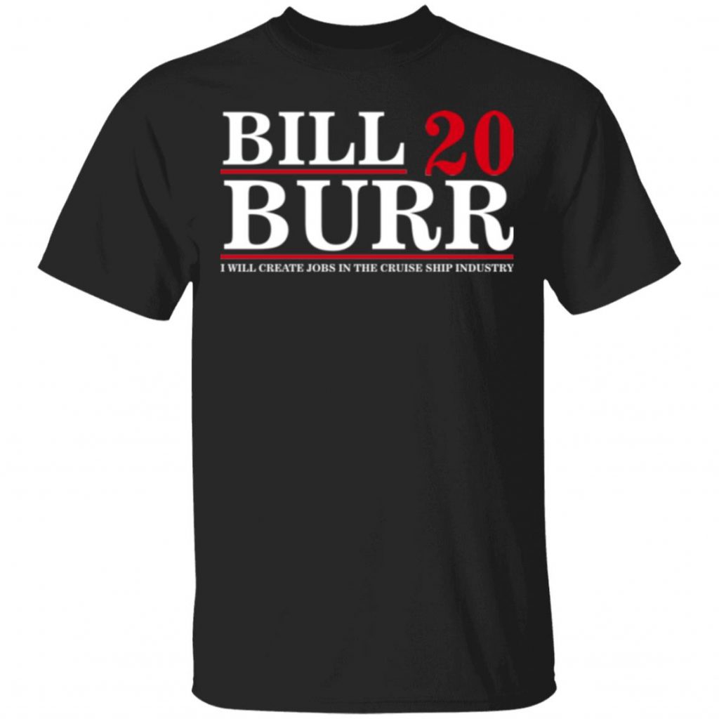 Bill Burr 2020 I Will Create Jobs In The Cruise Ship Industry
