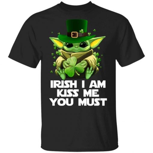 Irish I Am Kiss Me You Must Baby Yoda T-Shirt