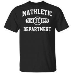 Mathletic Pi Department Pi Day T-Shirt