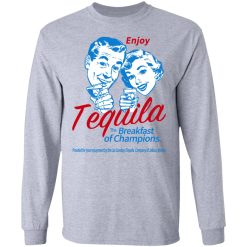 Enjoy Tequila The Breakfast Of Champions T-Shirts, Hoodies, Long Sleeve 35