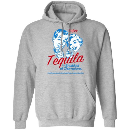 Enjoy Tequila The Breakfast Of Champions T-Shirts, Hoodies, Long Sleeve 19