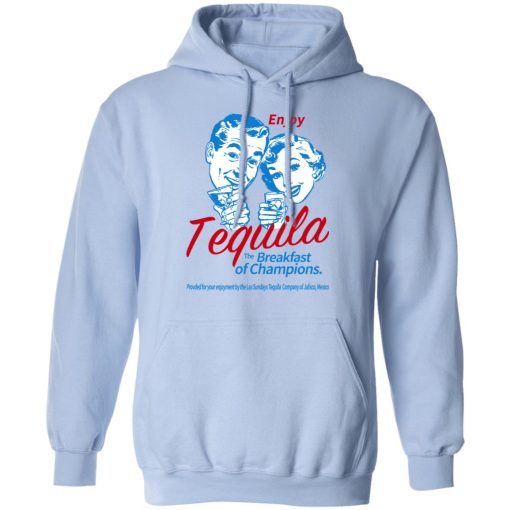 Enjoy Tequila The Breakfast Of Champions T-Shirts, Hoodies, Long Sleeve 23