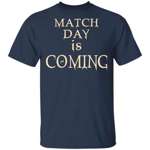 Match Day Is Coming T-Shirts, Hoodies, Long Sleeve 5