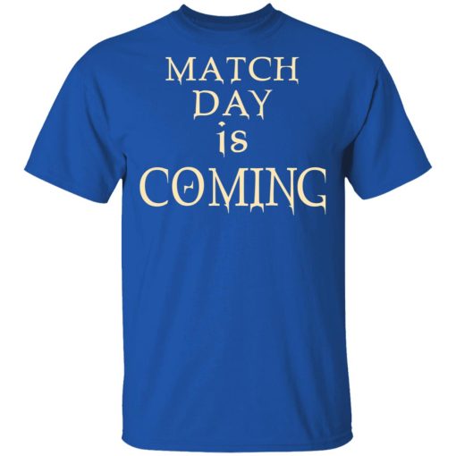 Match Day Is Coming T-Shirts, Hoodies, Long Sleeve 7