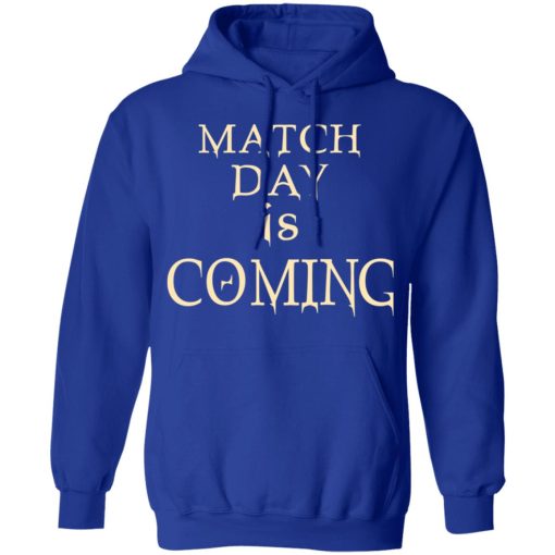 Match Day Is Coming T-Shirts, Hoodies, Long Sleeve 25