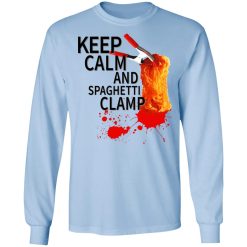 Keep Calm And Spaghetti Clamp T-Shirts, Hoodies, Long Sleeve 39