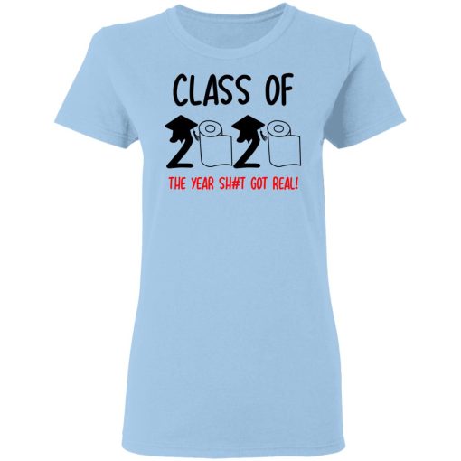 Class Of 2020 The Year Shit Got Real T-Shirts, Hoodies, Long Sleeve 7
