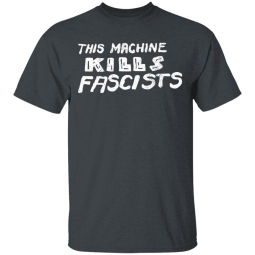 This Machine Kills Fascists T-Shirts, Hoodies, Long Sleeve 3