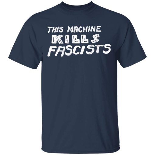 This Machine Kills Fascists T-Shirts, Hoodies, Long Sleeve 5