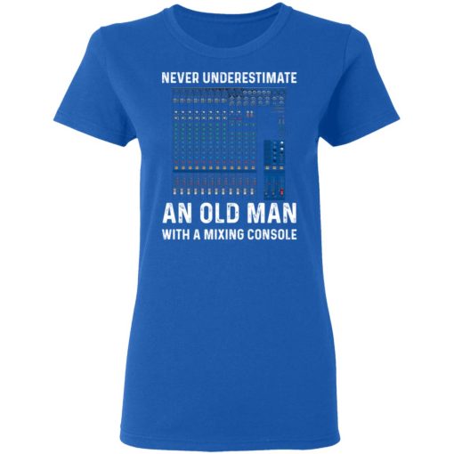 Never Underestimate An Old Man With A Mixing Console T-Shirts, Hoodies, Long Sleeve 15