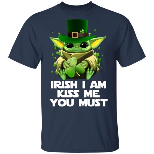 Irish I Am Kiss Me You Must Baby Yoda T-Shirts, Hoodies, Long Sleeve 5
