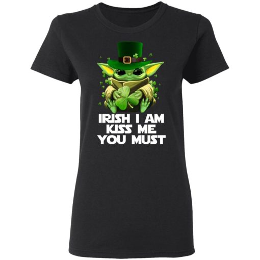 Irish I Am Kiss Me You Must Baby Yoda T-Shirts, Hoodies, Long Sleeve 9