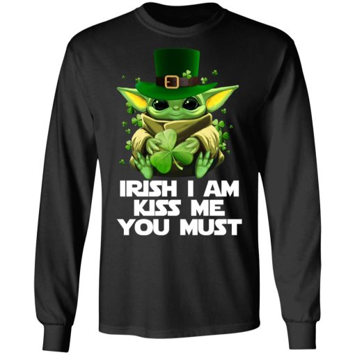 Irish I Am Kiss Me You Must Baby Yoda T-Shirts, Hoodies, Long Sleeve 17