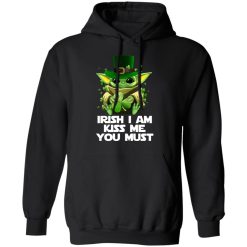 Irish I Am Kiss Me You Must Baby Yoda T-Shirts, Hoodies, Long Sleeve 43