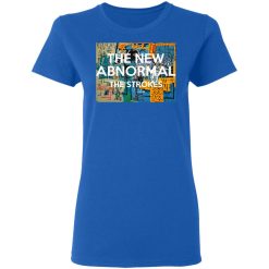 The New Abnormal The Strokes T-Shirts, Hoodies, Long Sleeve 39