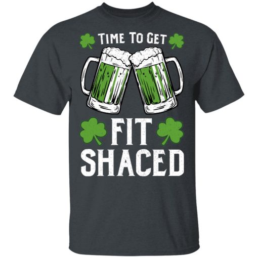 Time To Get Fit Shaced St Patrick's Day Shirt, Hoodie, Sweatshirt 4
