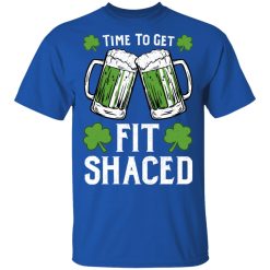 Time To Get Fit Shaced St Patrick's Day Shirt, Hoodie, Sweatshirt 32