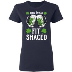 Time To Get Fit Shaced St Patrick's Day Shirt, Hoodie, Sweatshirt 37