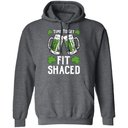 Time To Get Fit Shaced St Patrick's Day Shirt, Hoodie, Sweatshirt 23