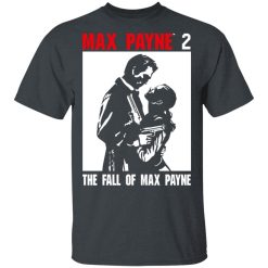Max Payne 2 The Fall Of Max Payne Shirt, Hoodie, Sweatshirt 27