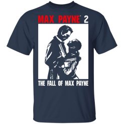 Max Payne 2 The Fall Of Max Payne Shirt, Hoodie, Sweatshirt 30