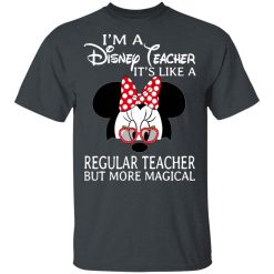 I'm A Disney Teacher It's Like A Regular Teacher But More Magical Shirt, Hoodie, Sweatshirt 27
