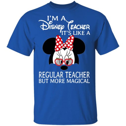 I'm A Disney Teacher It's Like A Regular Teacher But More Magical Shirt, Hoodie, Sweatshirt 7