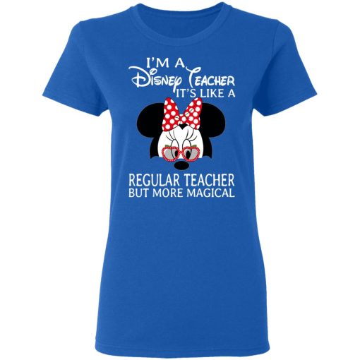I'm A Disney Teacher It's Like A Regular Teacher But More Magical Shirt, Hoodie, Sweatshirt 15
