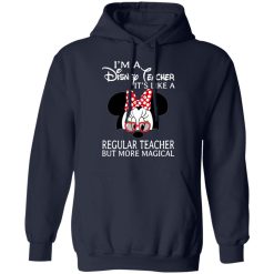 I'm A Disney Teacher It's Like A Regular Teacher But More Magical Shirt, Hoodie, Sweatshirt 45