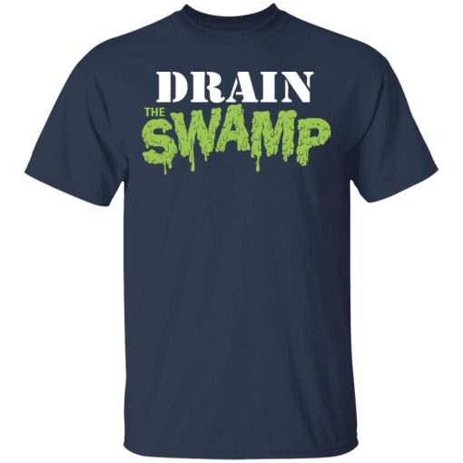 Drain The Swamp Shirt, Hoodie, Sweatshirt 5