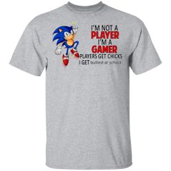 I'm Not Player I'm A Gamer Players Get Chicks I Get Bullied At School T-Shirts, Hoodies, Long Sleeve 27