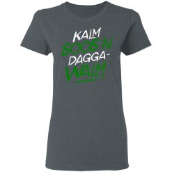 Kalm Soos'n Dagga-Walm T-Shirts, Hoodies, Long Sleeve 35