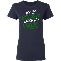 Kalm Soos'n Dagga-Walm T-Shirts, Hoodies, Long Sleeve 38