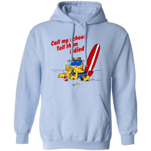 Call My School Tell Them I Died Summer Garfield Version T-Shirts, Hoodies, Long Sleeve 23