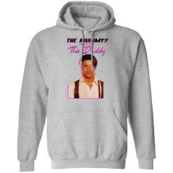 Brendan Fraser The Mummy More Like The Daddy T-Shirts, Hoodies, Long Sleeve 41