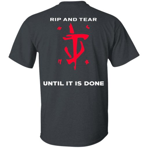Doom Eternal Rip And Tear Until It Is Done T-Shirts, Hoodies, Long Sleeve 7