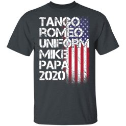 Tango Romeo Uniform Mike Papa 2020 American Flag Version T-Shirts, Hoodies, Long Sleeve 27