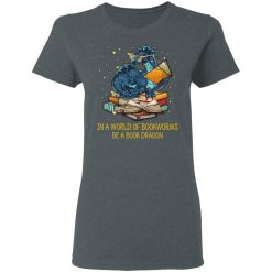 In A World Of Bookworms Be A Book Dragon T-Shirts, Hoodies, Long Sleeve 35