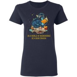 In A World Of Bookworms Be A Book Dragon T-Shirts, Hoodies, Long Sleeve 37