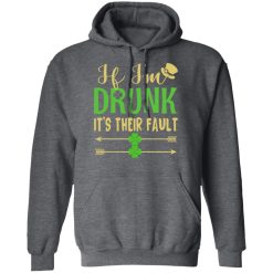 If I'm Drunk It's Their Fault St Patrick's Day T-Shirts, Hoodies, Long Sleeve 47