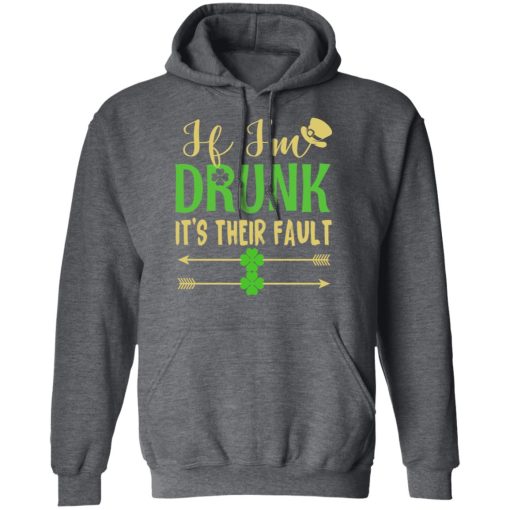 If I'm Drunk It's Their Fault St Patrick's Day T-Shirts, Hoodies, Long Sleeve 23