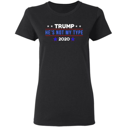 Trump He’s Not My Type 2020 T-Shirts, Hoodies, Long Sleeve 9