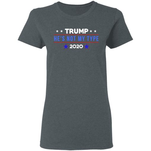 Trump He’s Not My Type 2020 T-Shirts, Hoodies, Long Sleeve 11