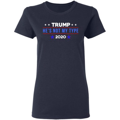Trump He’s Not My Type 2020 T-Shirts, Hoodies, Long Sleeve 13
