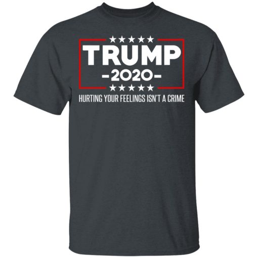 Trump 2020 Hurting Your Feelings Isn’t A Crime T-Shirts, Hoodies, Long Sleeve 3