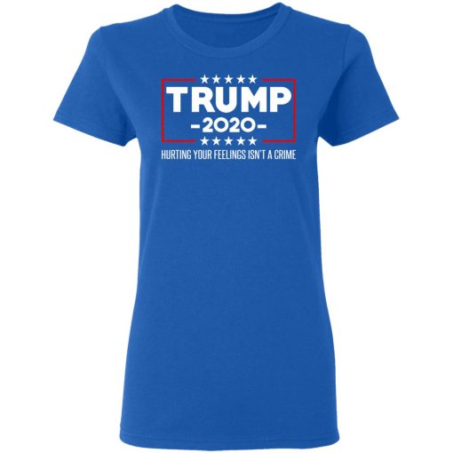 Trump 2020 Hurting Your Feelings Isn’t A Crime T-Shirts, Hoodies, Long Sleeve 16