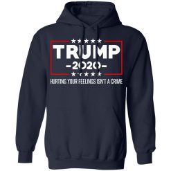 Trump 2020 Hurting Your Feelings Isn’t A Crime T-Shirts, Hoodies, Long Sleeve 46
